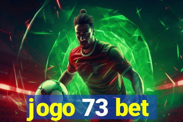 jogo 73 bet